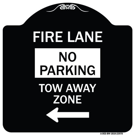 SIGNMISSION Fire Lane Tow-Away Zone W/ Left Arrow Heavy-Gauge Aluminum Sign, 18" x 18", BW-1818-23978 A-DES-BW-1818-23978